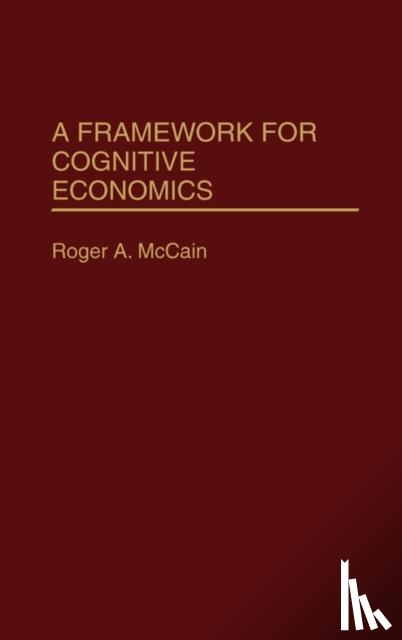Mccain, Roger - A Framework for Cognitive Economics