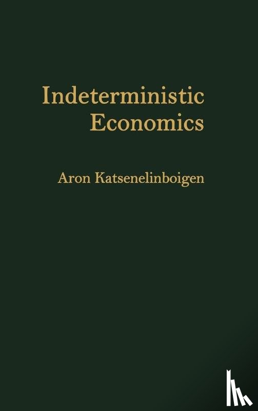 Katsenelinboigen, Aron - Indeterministic Economics