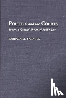 Yarnold, Barbara M. - Politics and the Courts
