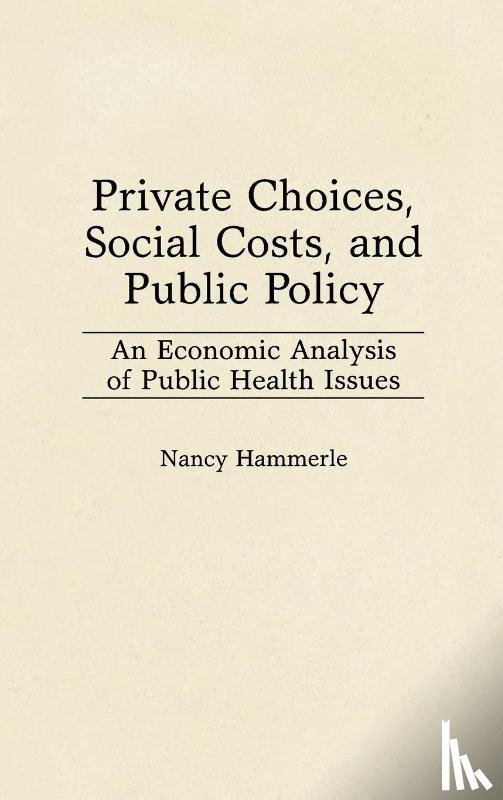 Hammerle, Nancy - Private Choices, Social Costs, and Public Policy