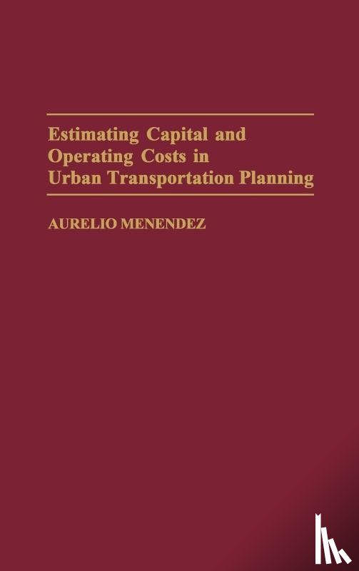 Menendez, Aurelio - Estimating Capital and Operating Costs in Urban Transportation Planning