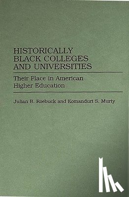Murty, Komandur, Roebuck, Julian - Historically Black Colleges and Universities