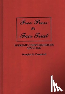 Campbell, Douglas S. - Free Press v. Fair Trial