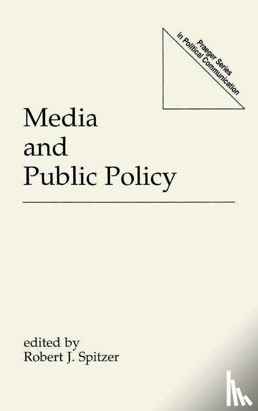 Spitzer, Robert J. - Media and Public Policy