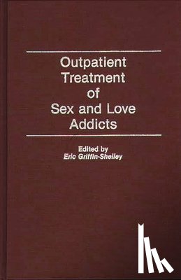 Griffin-Shelley, Eric - Outpatient Treatment of Sex and Love Addicts