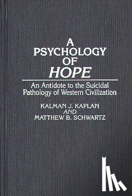 Kaplan, Kalman, Schwartz, Matthew B. - A Psychology of Hope