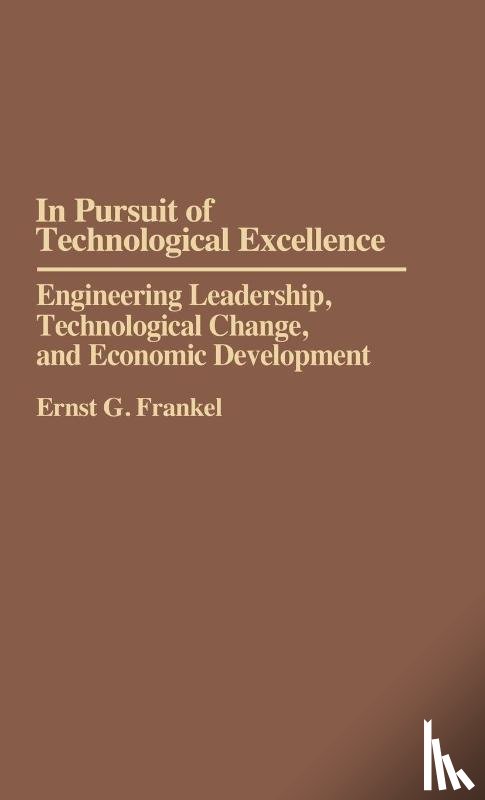 Frankel, Ernst G. - In Pursuit of Technological Excellence