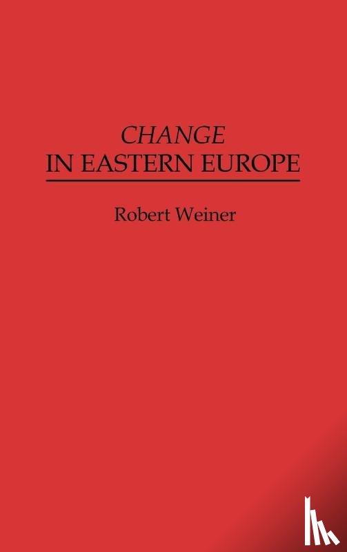 Weiner, Robert - Change in Eastern Europe