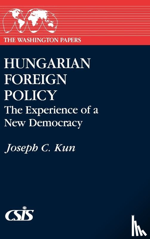 Kun, Joseph C. - Hungarian Foreign Policy