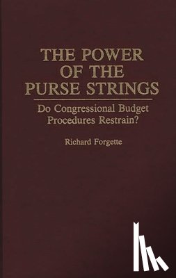 Forgette, Richard - The Power of the Purse Strings