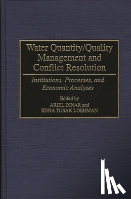 Dinar, Ariel, Loehman, Edna - Water Quantity/Quality Management and Conflict Resolution