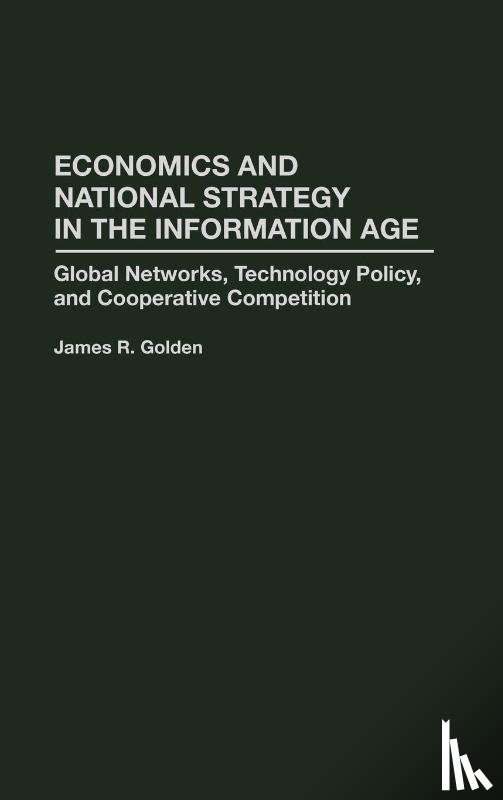 Golden, James R. - Economics and National Strategy in the Information Age