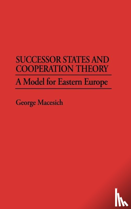 Macesich, George - Successor States and Cooperation Theory
