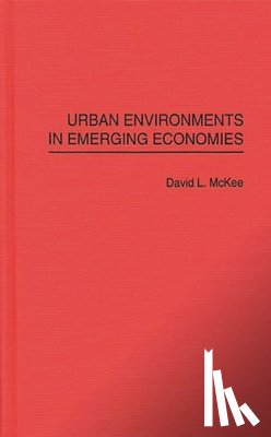 McKee, David L. - Urban Environments in Emerging Economies