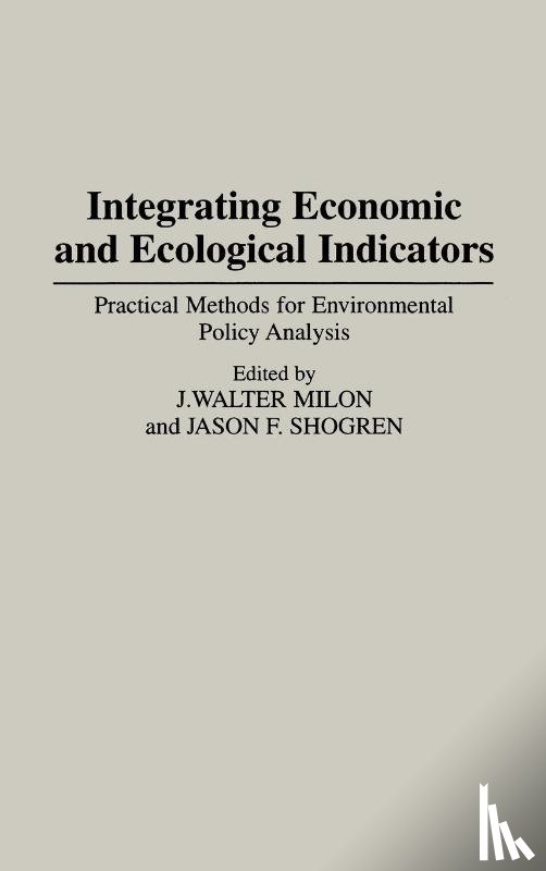 Milon, J. Walter, Shogren, Jason - Integrating Economic and Ecological Indicators