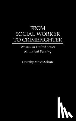 Schulz, Dorothy M. - From Social Worker to Crimefighter