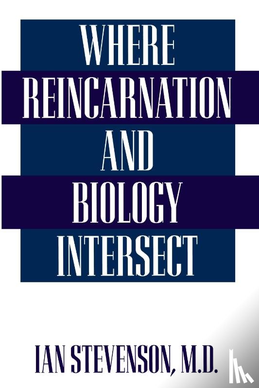 M.D., Ian Stevenson - Where Reincarnation and Biology Intersect