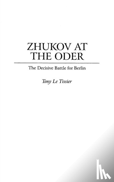 Tissier, Tony Le - Zhukov At the Oder