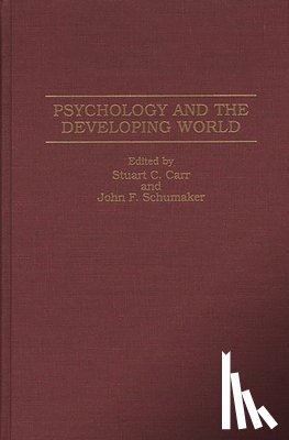 Carr, Stuart C., Schumaker, John F. - Psychology and the Developing World