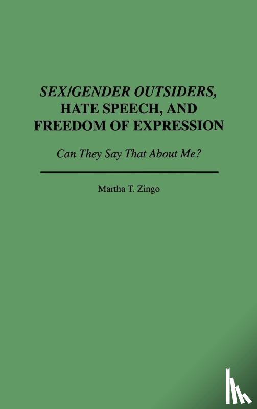 Zingo, Martha T. - Sex/Gender Outsiders, Hate Speech, and Freedom of Expression