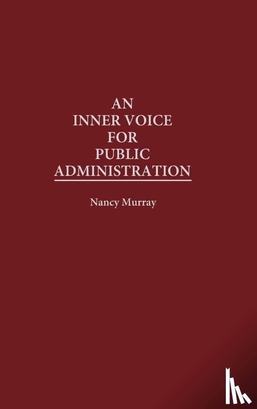 Murray, Nancy - An Inner Voice for Public Administration