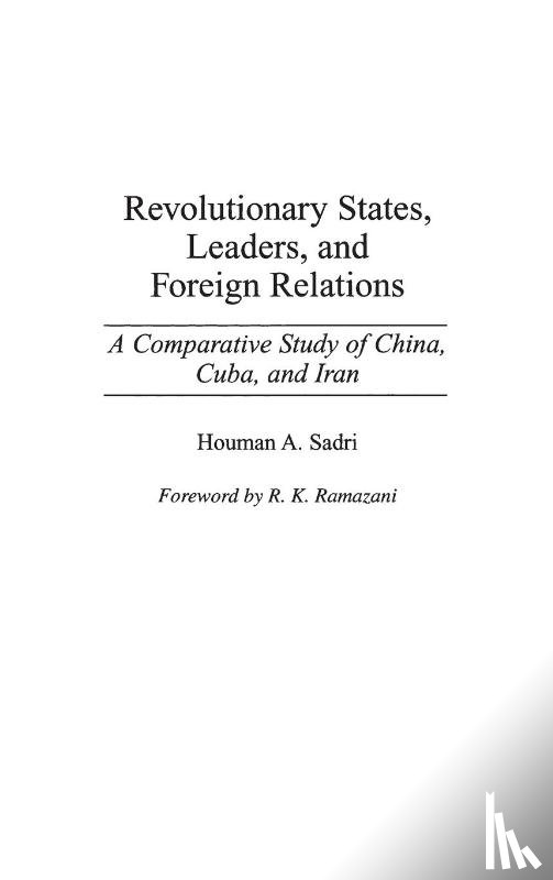 Sadri, Houman A. - Revolutionary States, Leaders, and Foreign Relations