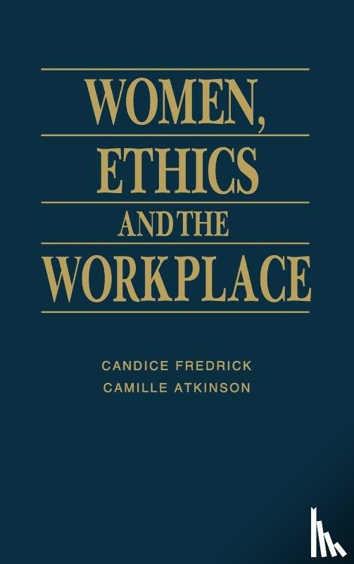 Atkinson, Camille E., Fredrick, Candice - Women, Ethics and the Workplace