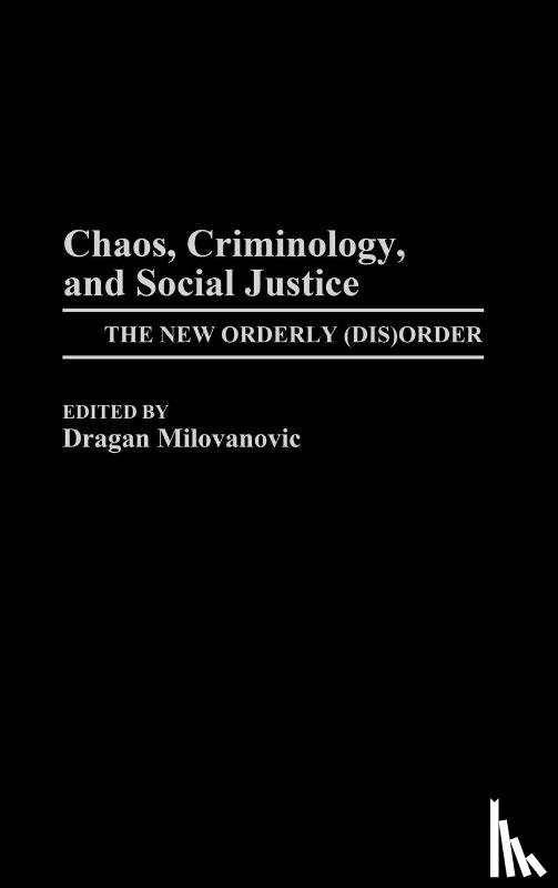Milovanovic, Dragan - Chaos, Criminology, and Social Justice