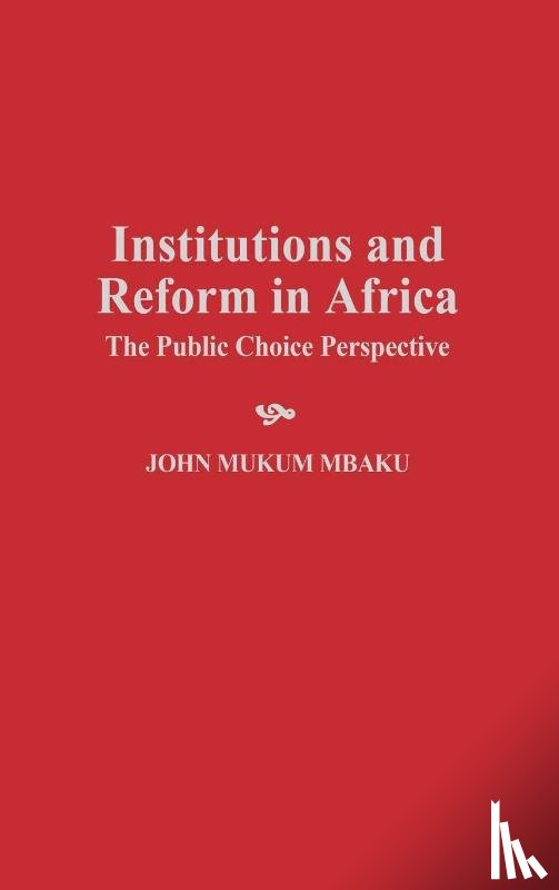 Mbaku, John Mukum - Institutions and Reform in Africa