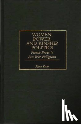 Roces, Mina - Women, Power, and Kinship Politics