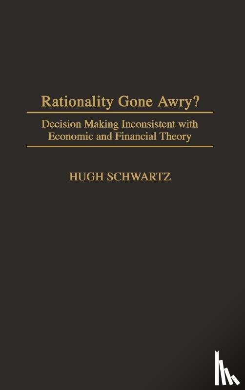Schwartz, Hugh H. - Rationality Gone Awry?