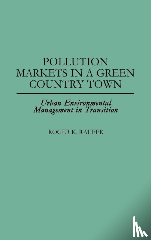 Raufer, Roger - Pollution Markets in a Green Country Town