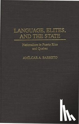 Barreto, Amilcar A. - Language, Elites, and the State