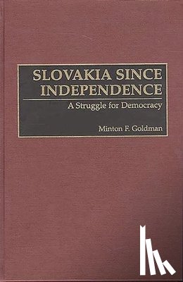 Goldman, Minton F. - Slovakia Since Independence