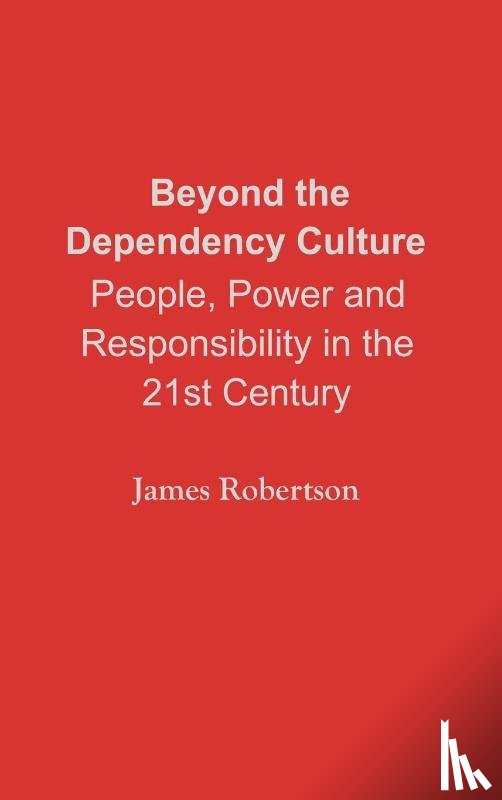 Robertson, James - Beyond the Dependency Culture