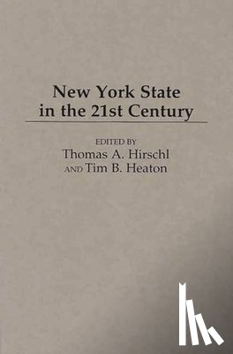 Heaton, Tim B., Hirschl, Thomas A. - New York State in the 21st Century