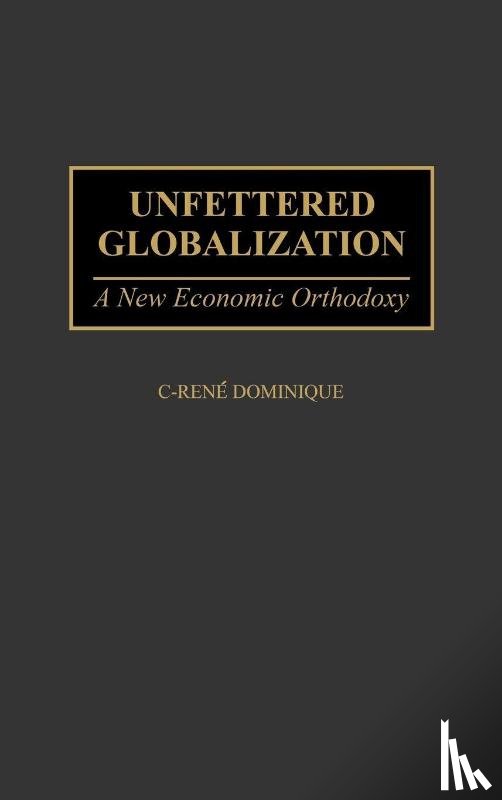 Dominique, C-Rene - Unfettered Globalization
