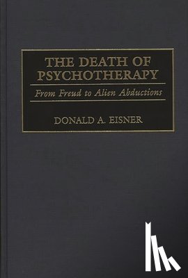 Eisner, Donald A. - The Death of Psychotherapy