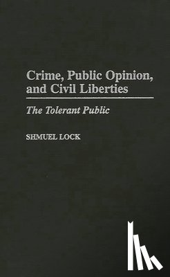 Lock, Shmuel - Crime, Public Opinion, and Civil Liberties