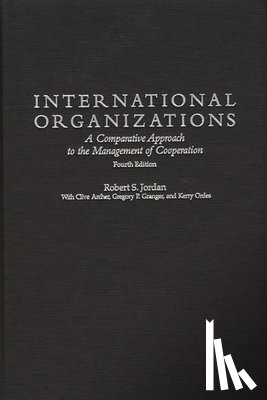 Jordan, Robert S., Archer, Clive, Granger, Gregory P., Ordes, Kerry - International Organizations