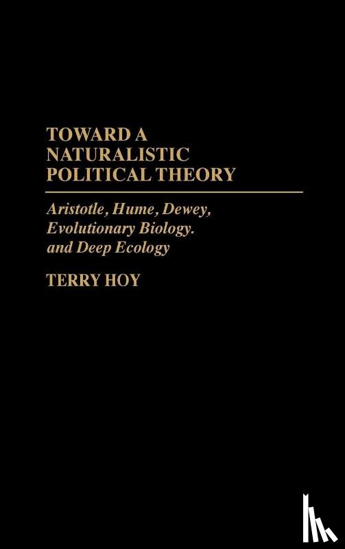 Hoy, Terry - Toward a Naturalistic Political Theory