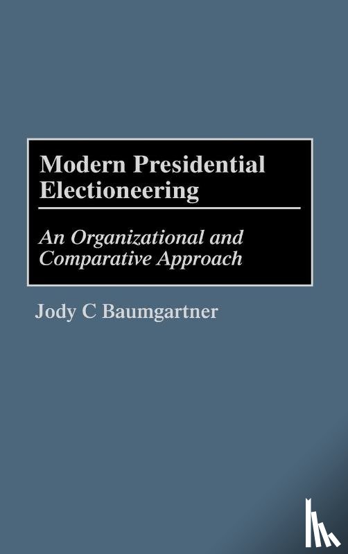 Baumgartner, Jody C. - Modern Presidential Electioneering