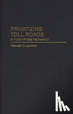 Lawther, Wendell - Privatizing Toll Roads