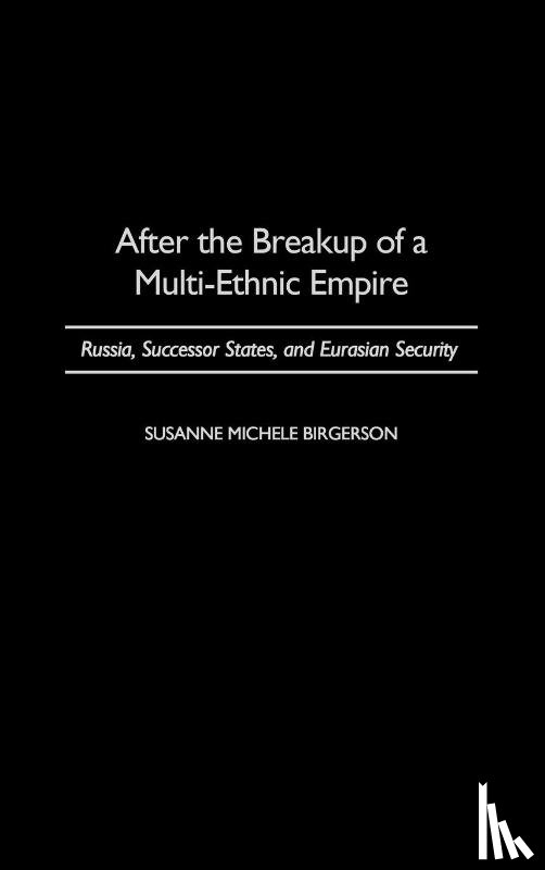 Birgerson, Susanne M. - After the Breakup of a Multi-Ethnic Empire