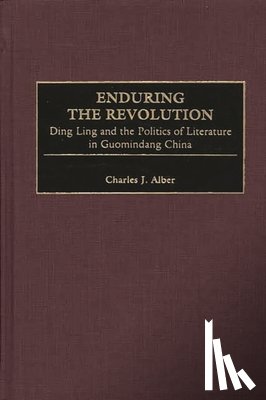 Alber, Charles J. - Enduring the Revolution