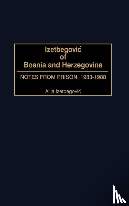 Izetbegovi'c, Alija - Izetbegovic of Bosnia and Herzegovina