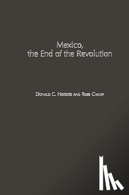 Hodges, Donald C., Gandy, Ross - Mexico, the End of the Revolution