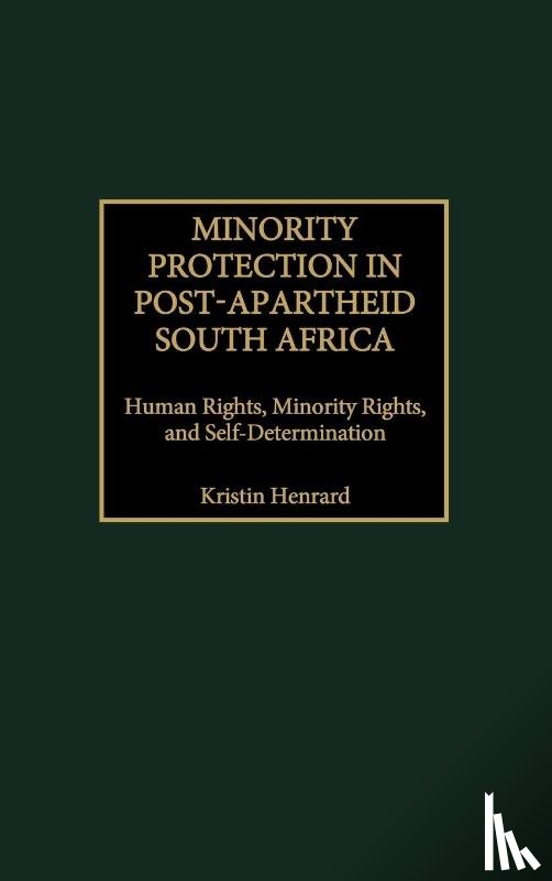 Henrard, Kristin (Erasmus University of Rotterdam) - Minority Protection in Post-Apartheid South Africa