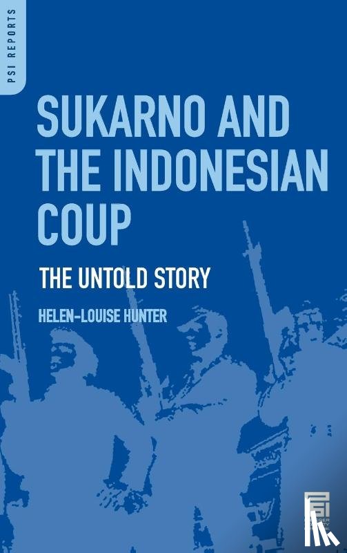 Hunter, Helen-Louise - Sukarno and the Indonesian Coup