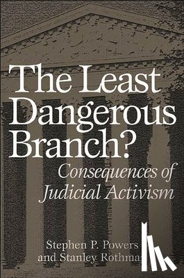 Powers, Stephen P., Rothman, Stanley - The Least Dangerous Branch?